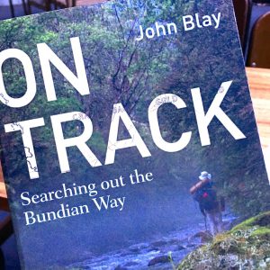 On Track: Searching Out the Bundian Way by John Blay